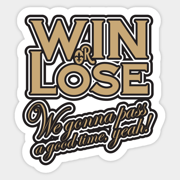 Win or Lose, We‘re gonna pass a good time, yeah! Sticker by PeregrinusCreative